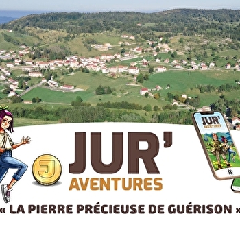 Jur'Aventures : La pierre précieuse de guérison à Septmoncel - SEPTMONCEL LES MOLUNES